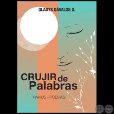CRUJIR DE PALABRAS - Autora: GLADYS DÁVALOS G. - Año 2023